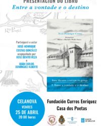 Presentación de ENTRE A VONTADE E O DESTINO de Xosé-Henrique Costas
